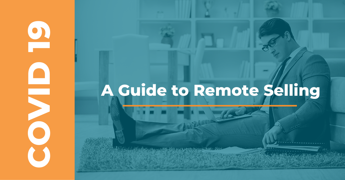COVID 19 – A Guide to Remote Selling