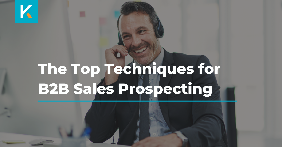 The Top Techniques for B2B Sales Prospecting