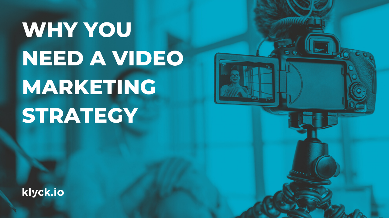 Why You Need a B2B Video Marketing Strategy